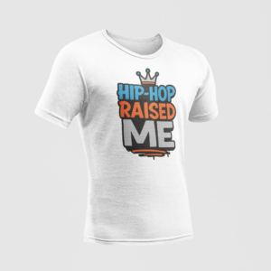 Hip Hop Raised Me Tee