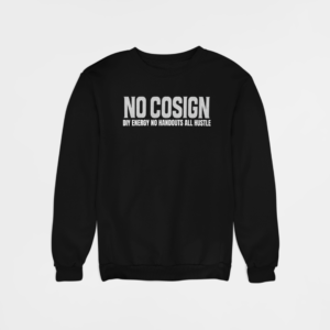No Cosign Sweatshirt